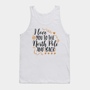 I love you to the north pole Tank Top